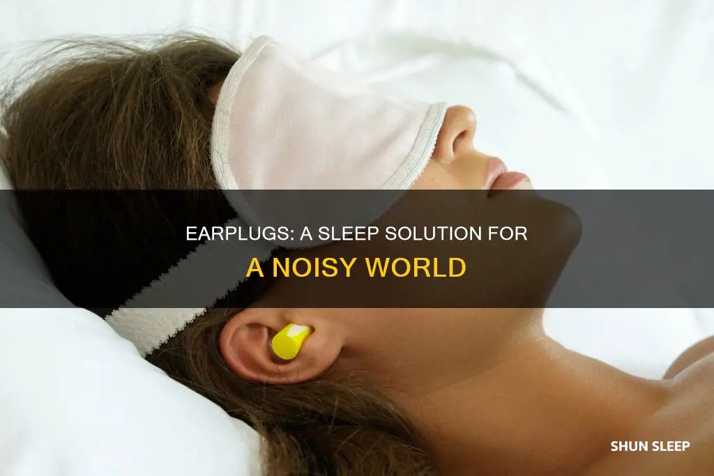 why do i sleep better with earplugs