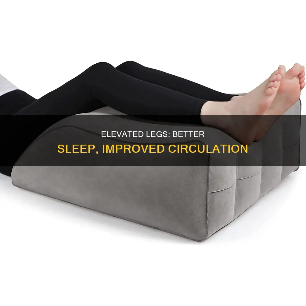 why do i sleep better with my legs elevated