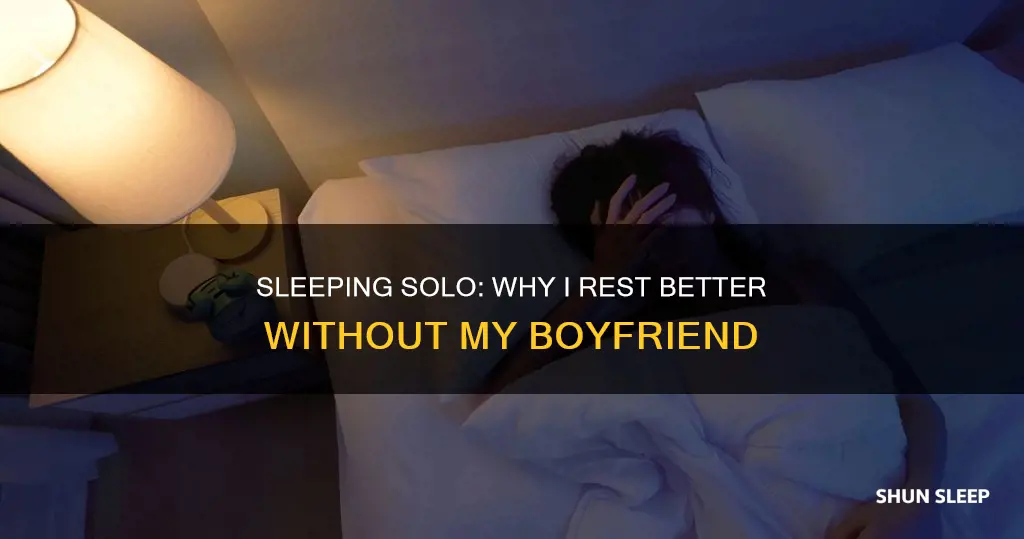 why do i sleep better without my boyfriend