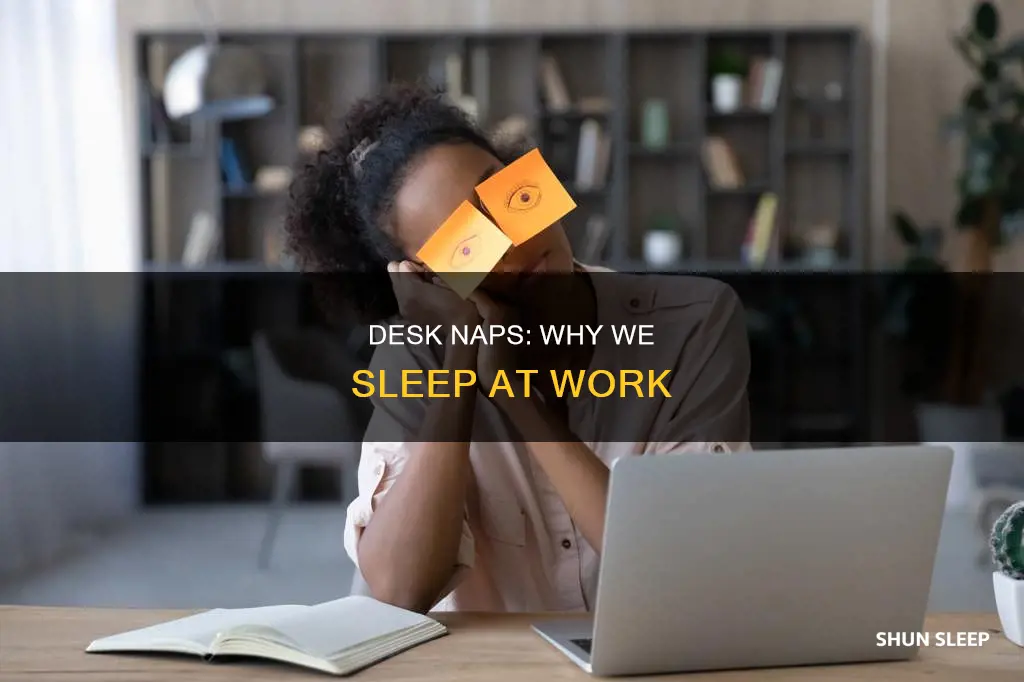 why do i sleep when at my desk at work