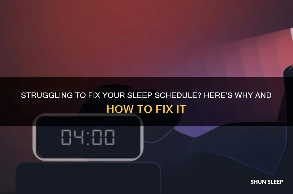 why do i struggle to get my sleep schedule fixed