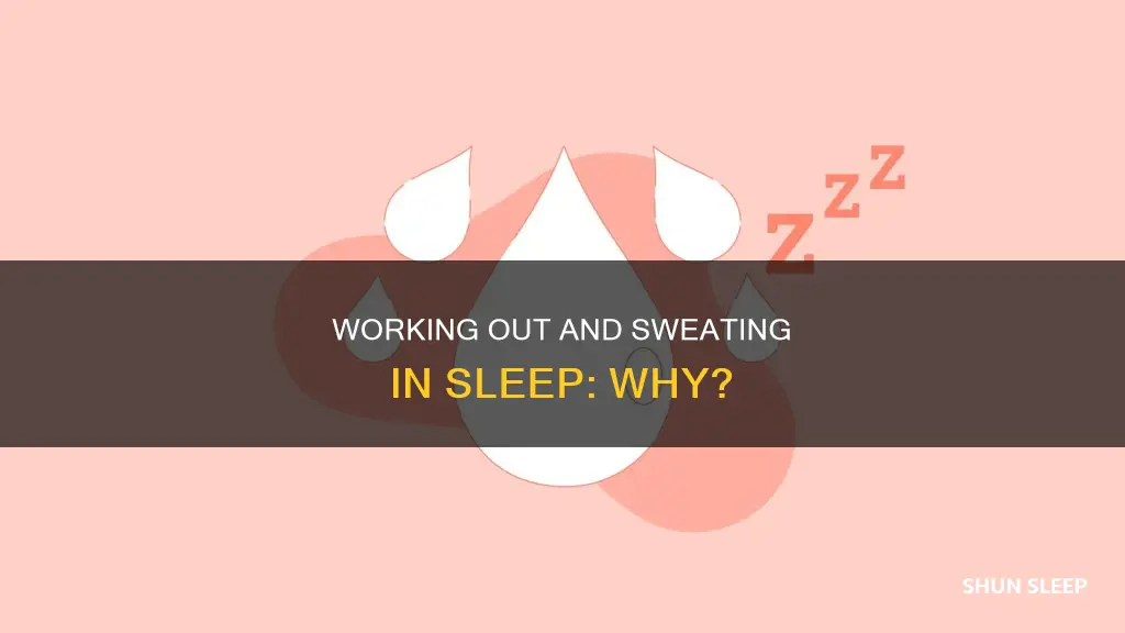 why do i sweat in my sleep after working out