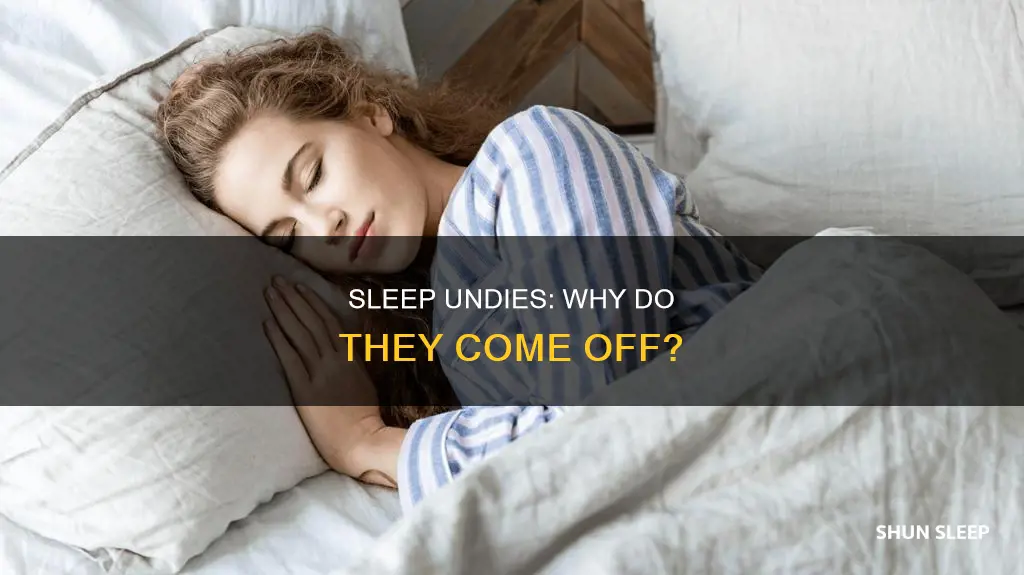 why do i take my underwear off in my sleep