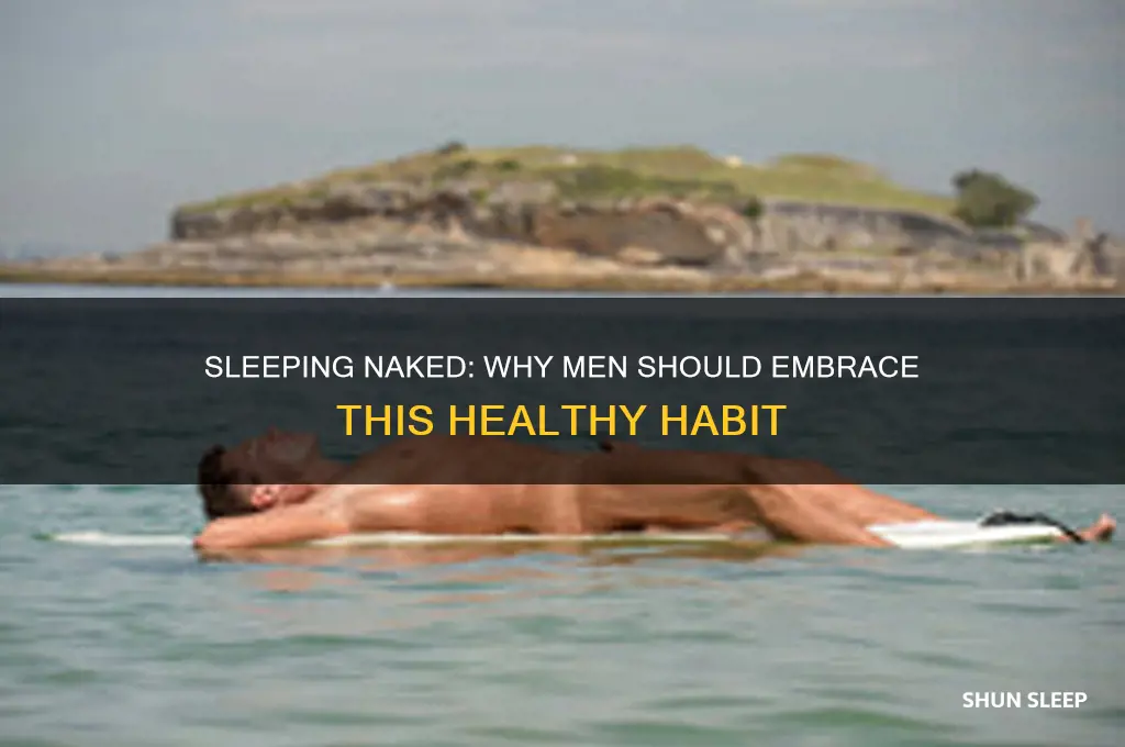 why do men need to get used to sleeping naked