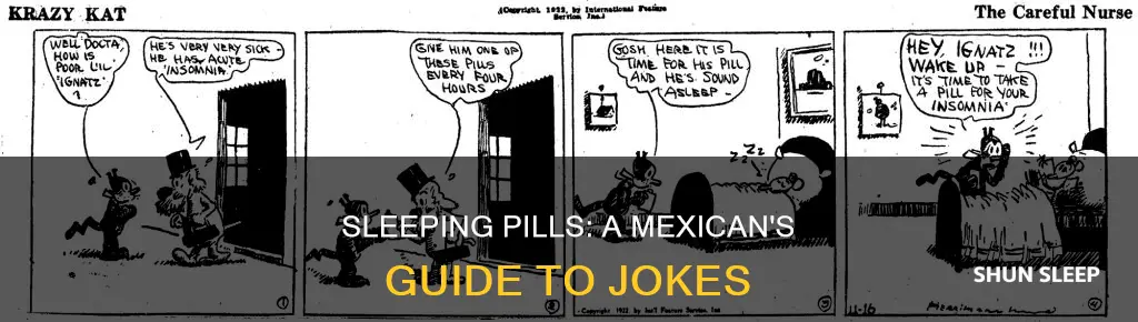 why do mexicans take sleeping pills joke