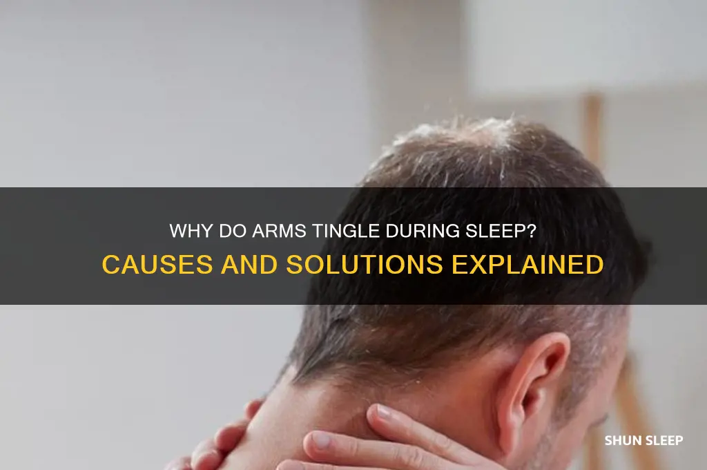 why do my arms get tingly when i sleep