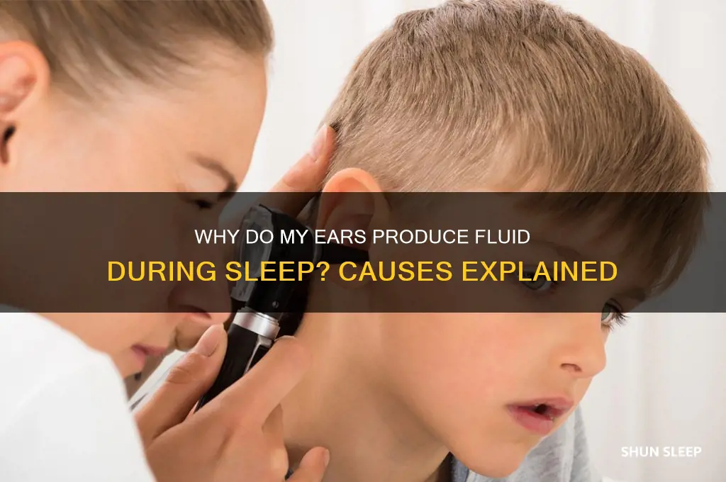 why do my ears get liquid while sleeping