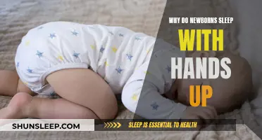Newborns Sleep with Hands Up: Understanding the Reason