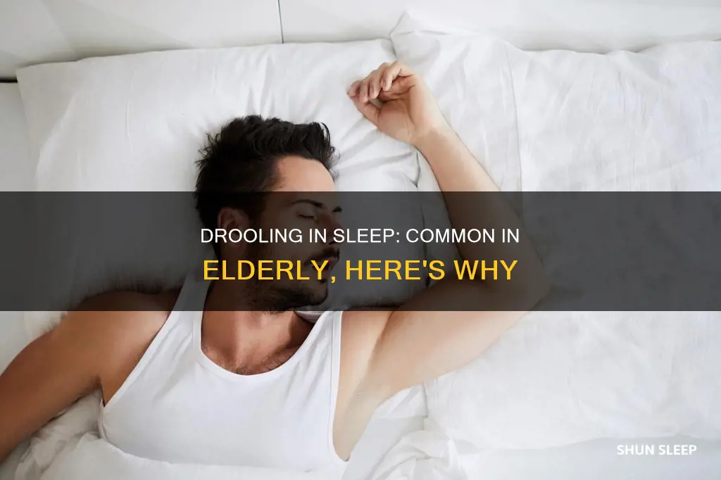 why do old people drool when they sleep
