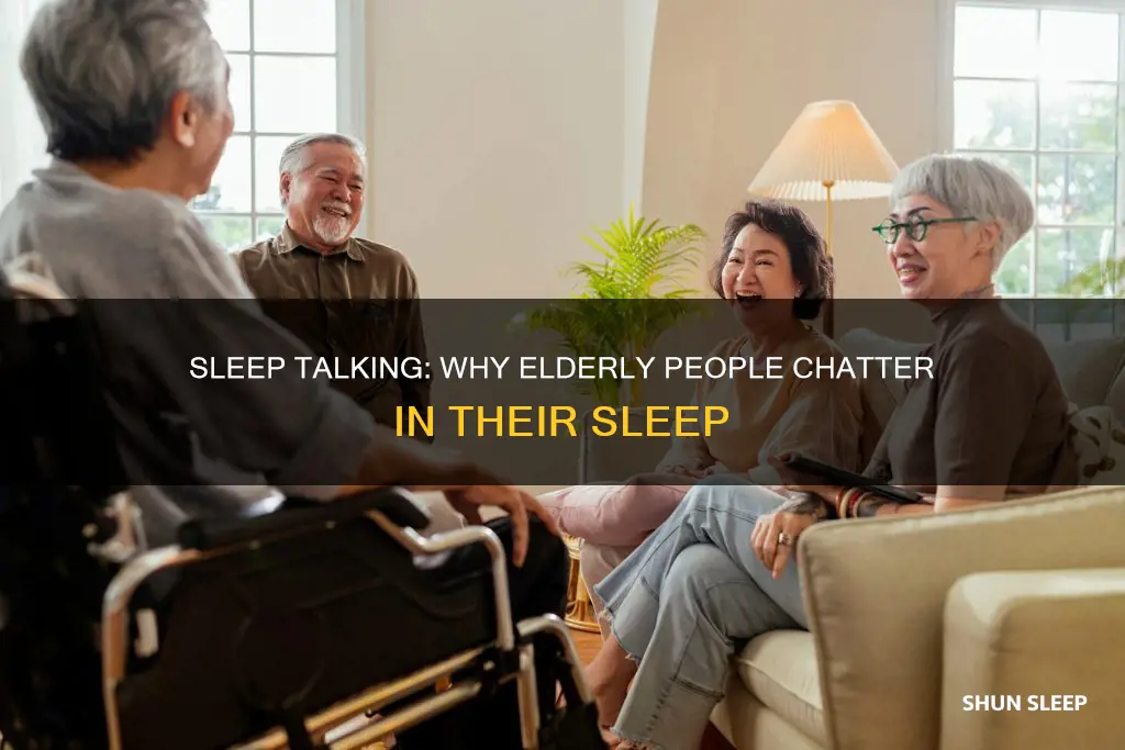 why do old people talk in their sleep