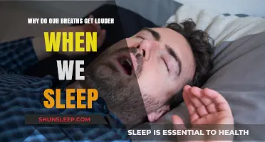 Why Do Our Breaths Get Louder When We Sleep?