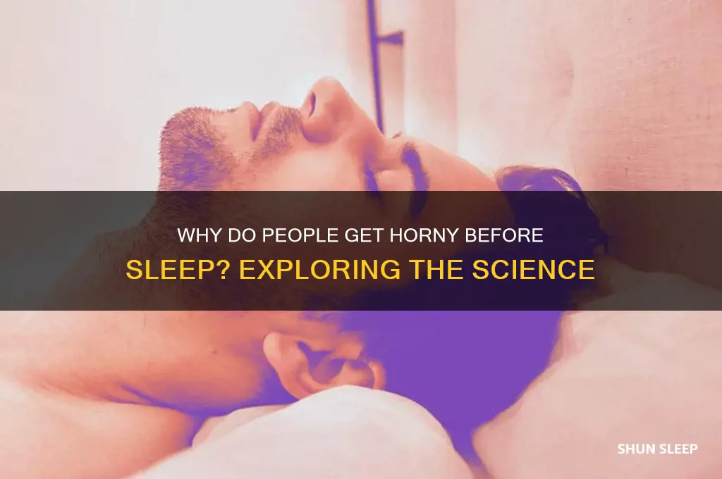 why do people get horney before sleep