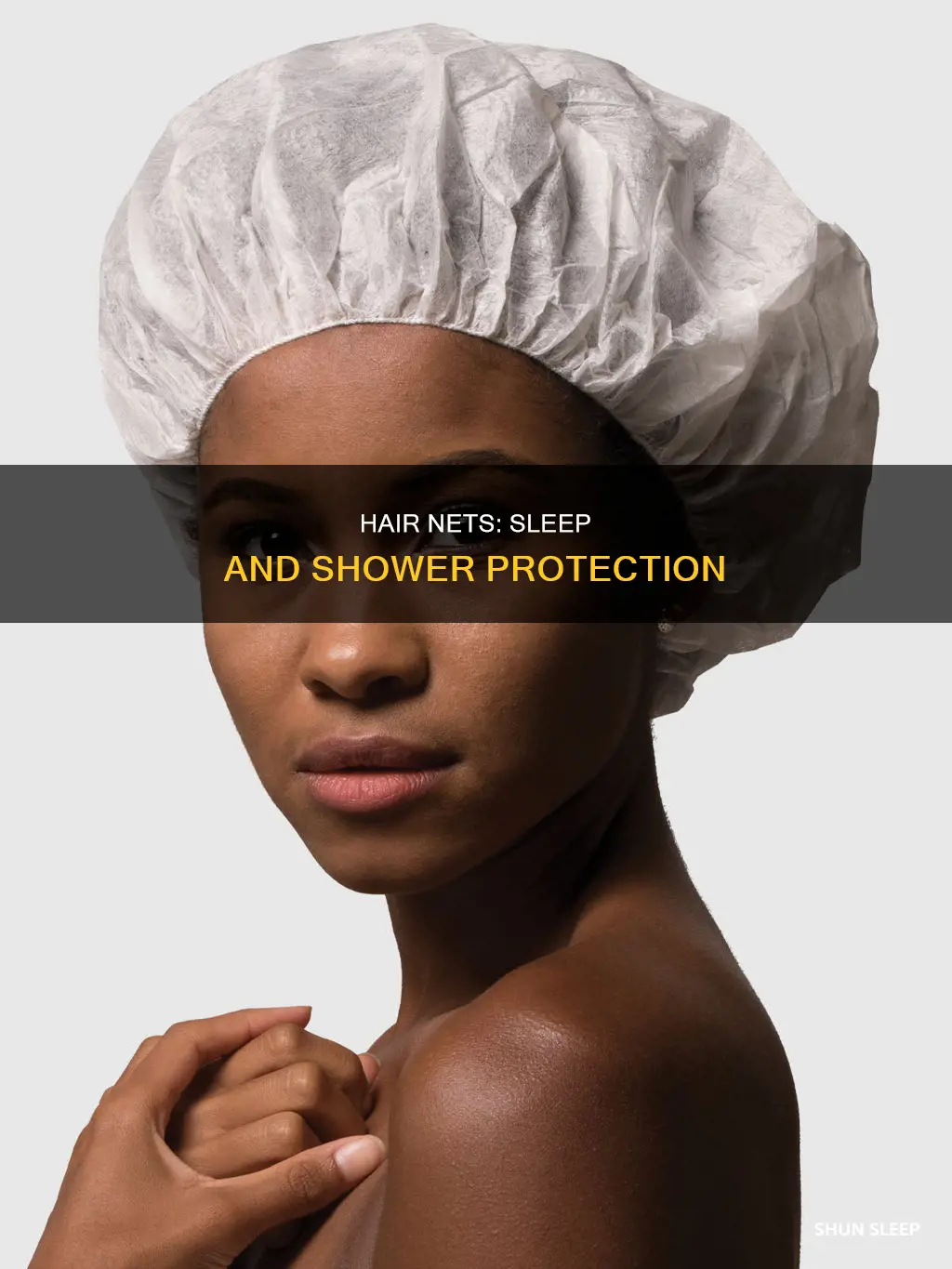 why do people use hair nets when sleeping and showering
