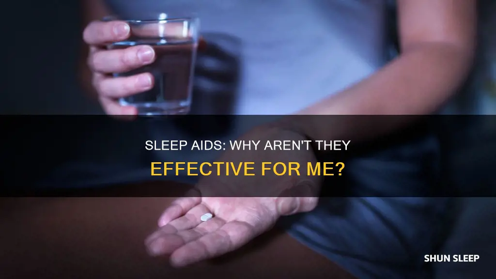 why do sleep aids not work for me