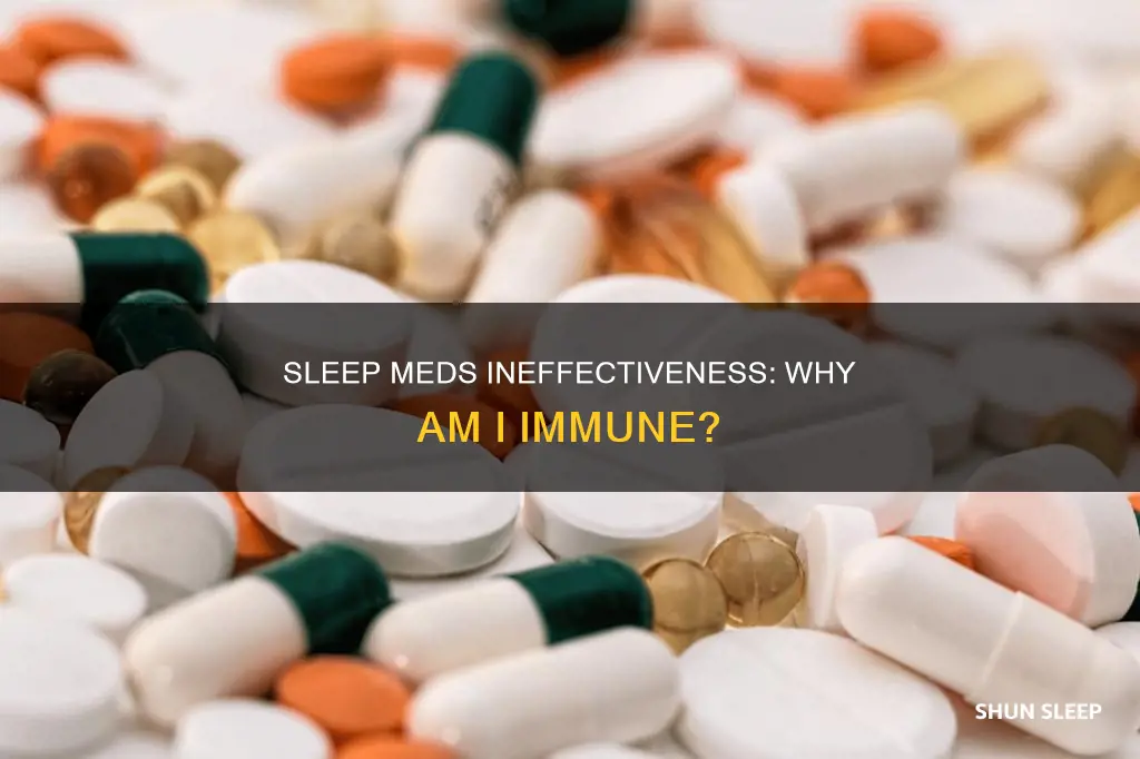 why do sleep meds not work for me