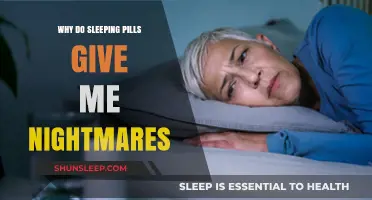 Sleeping Pills: Why the Nightmares?