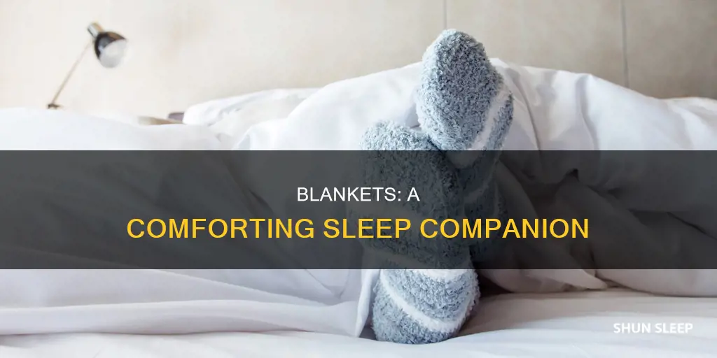 why do we need blankets to sleep
