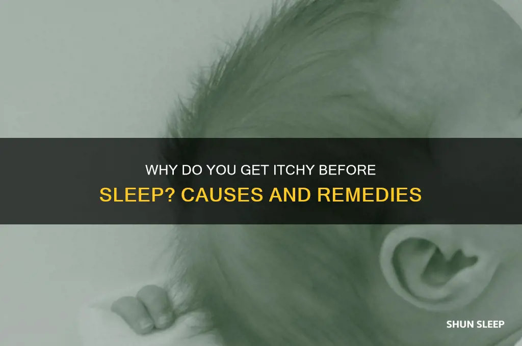 why do you get itchy before sleep