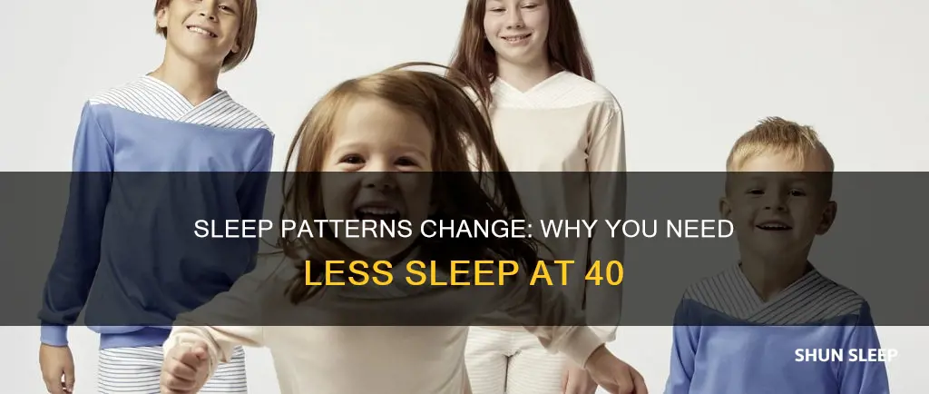 why do you need less sleep at 40
