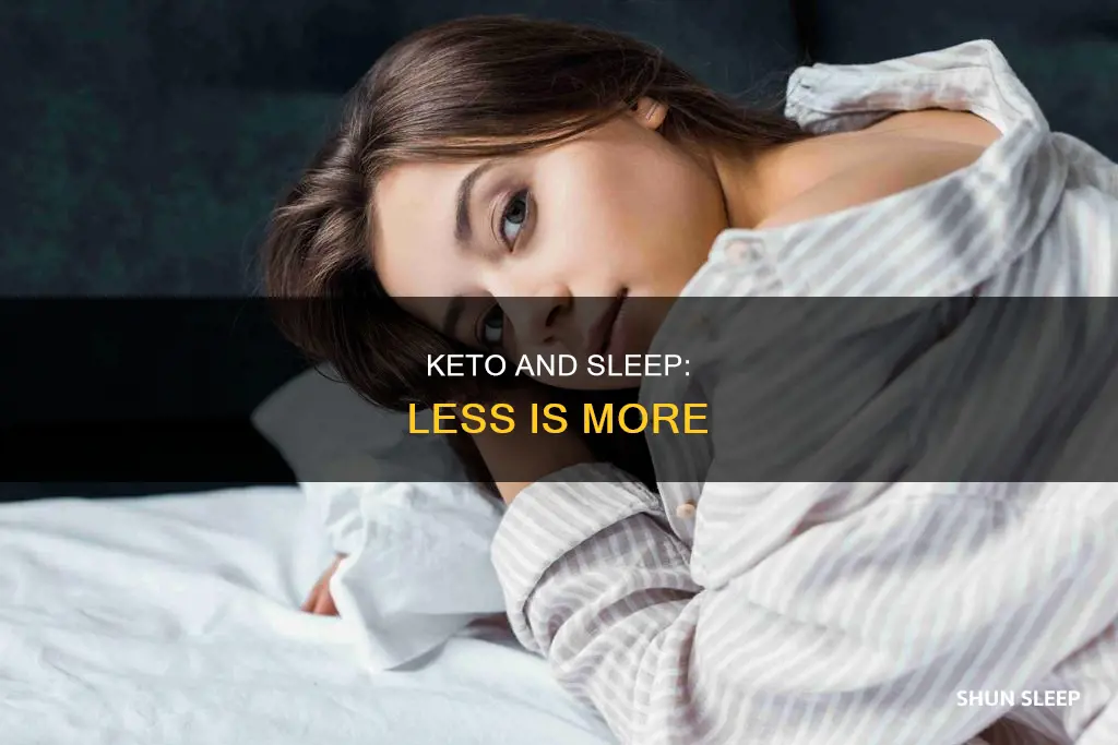 why do you need less sleep on keto