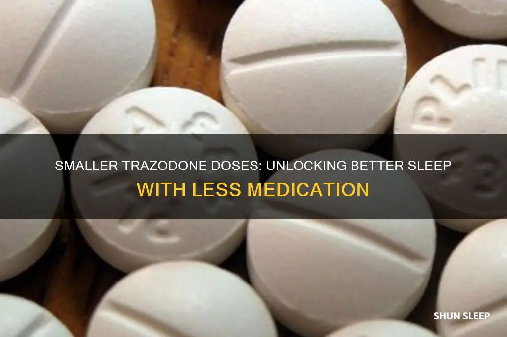 why does a smaller dose of trazadone help you sleep