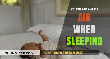 Why Do Babies Gasp for Air While Sleeping? Causes and Solutions