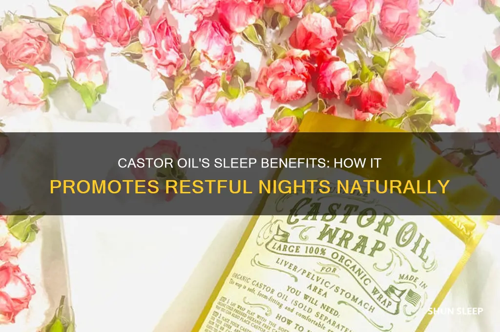 why does castor oil help you sleep