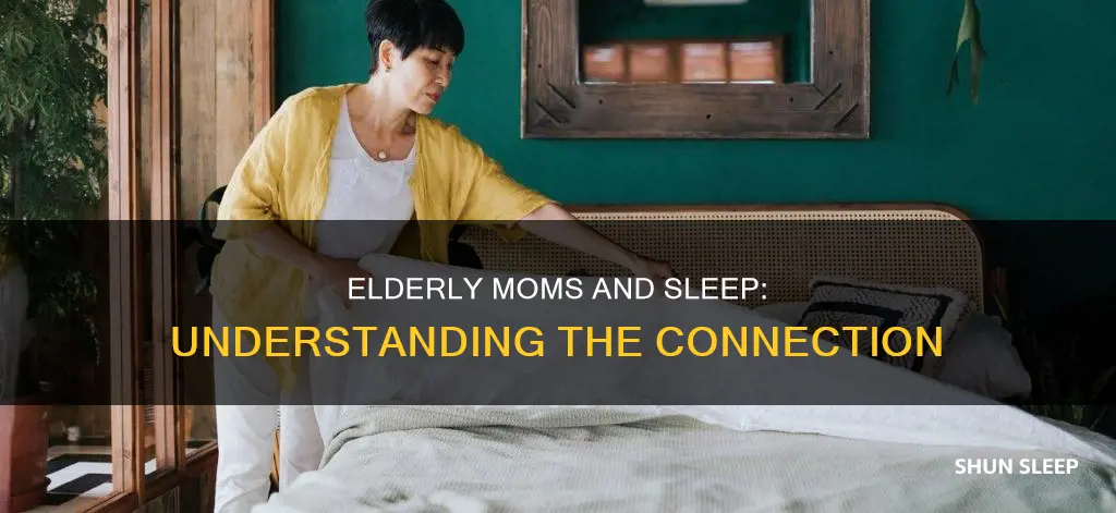 why does elderly mom want to sleep all day