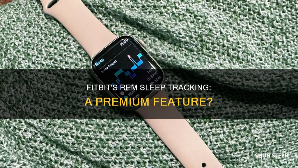 why does fitbit charge to see rem sleep