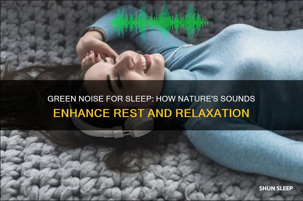 why does green noise help you sleep