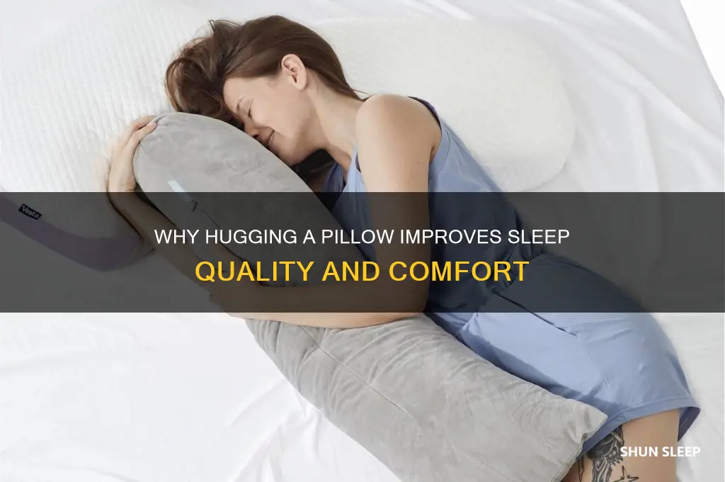 why does hugging a pillow help me sleep