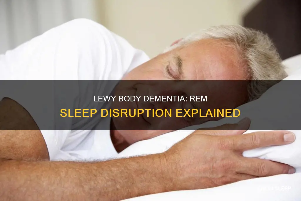 why does lewy body dementia mess with rem sleep