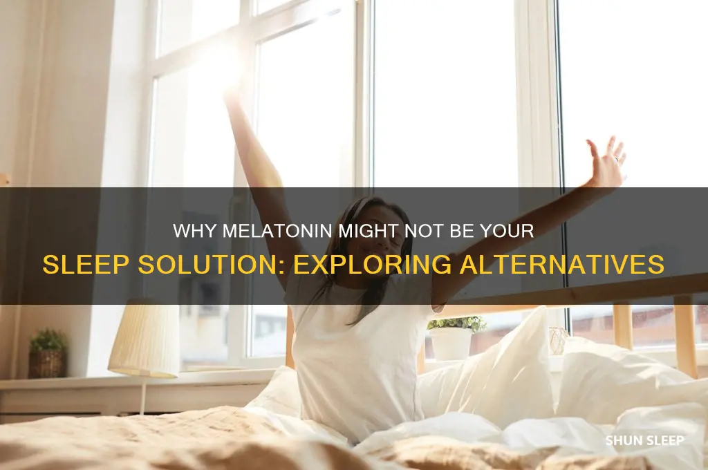 why does melatonin not help me sleep