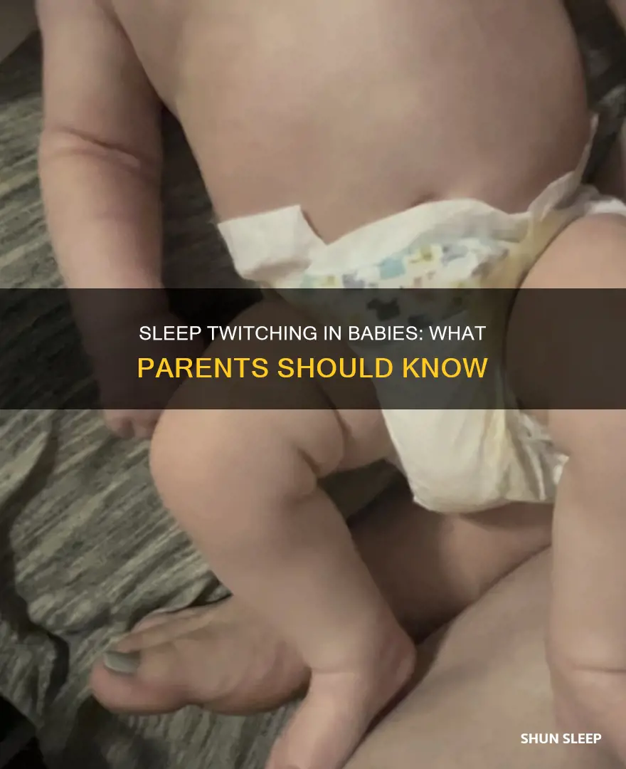 why does my 10 month old twitch while sleeping