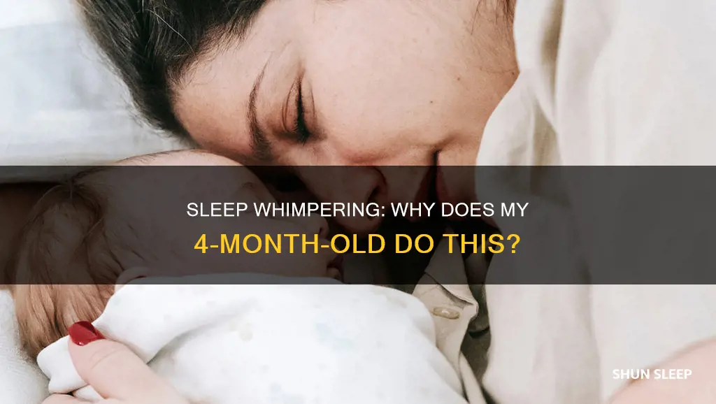 why does my 4 month old whimper in his sleep