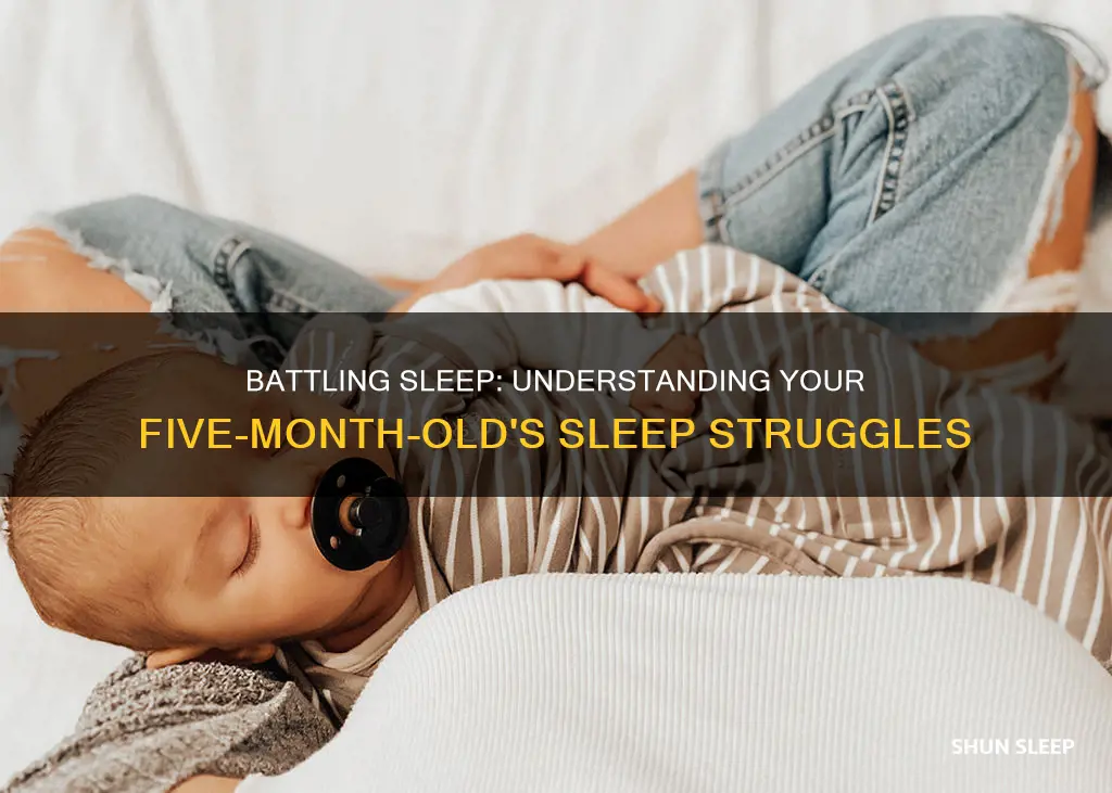 why does my 5 month old fight sleep