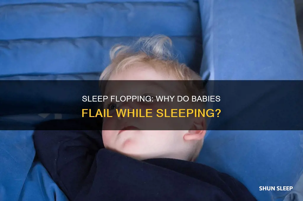 why does my 6 month old flop around while sleeping