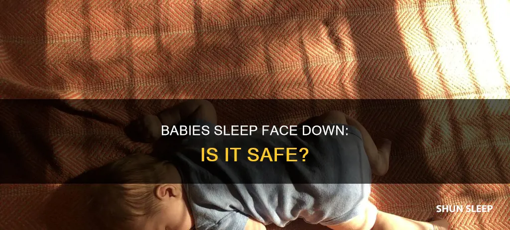 why does my 7 month old sleep face down
