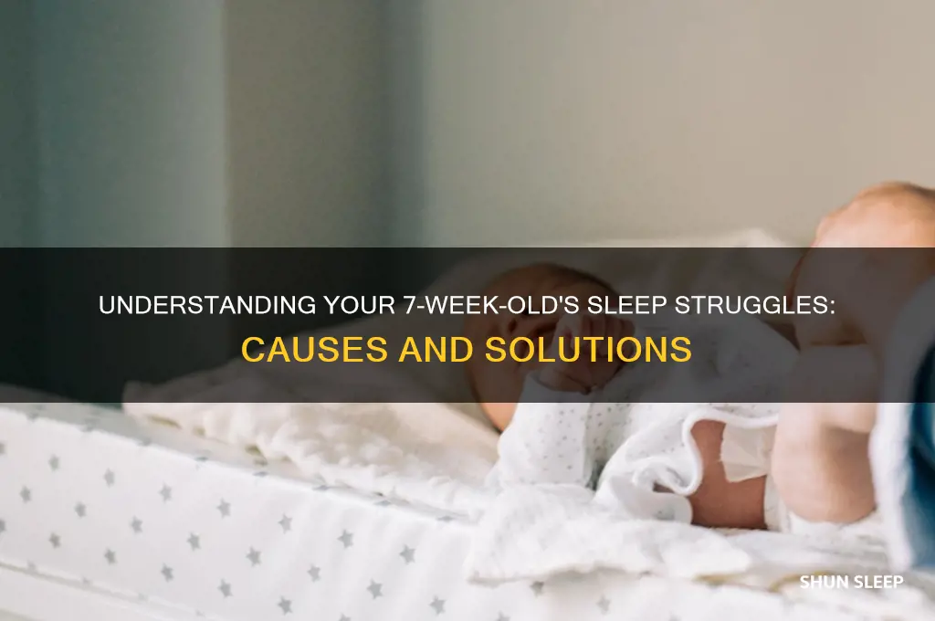 why does my 7 week old baby not sleep