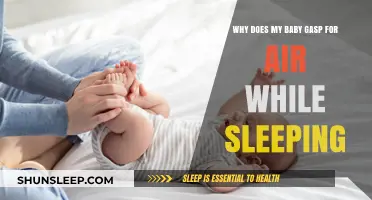 Why Do Babies Gasp for Air While Sleeping? Causes and Solutions