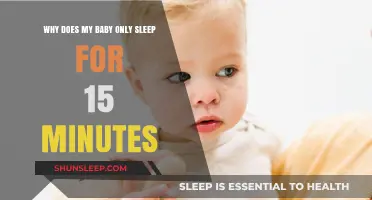 Why Does My Baby Only Sleep for 15 Minutes?