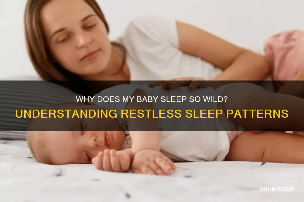 why does my baby sleep so wild