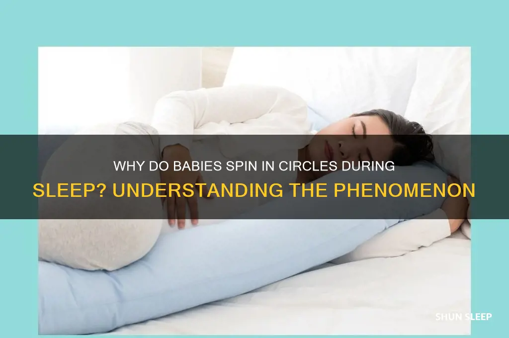 why does my baby spin in circles while sleeping