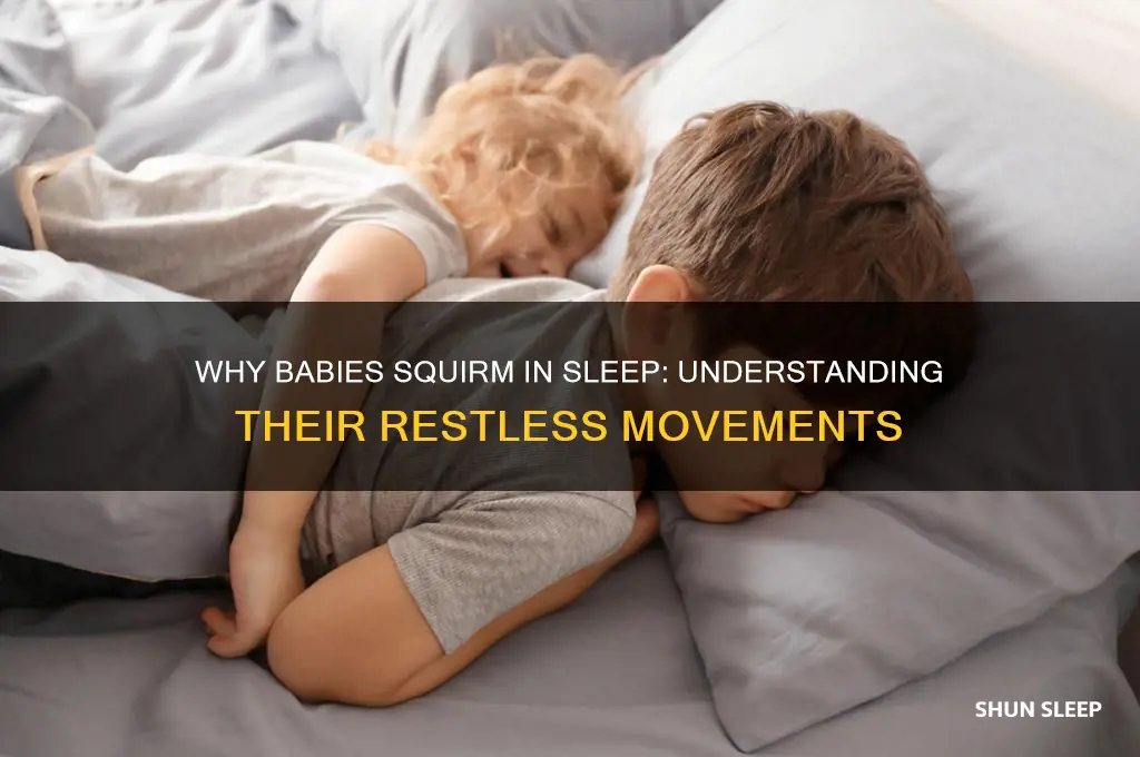 why does my baby squirm around while sleeping