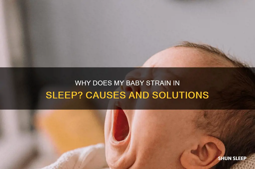 why does my baby strain in his sleep