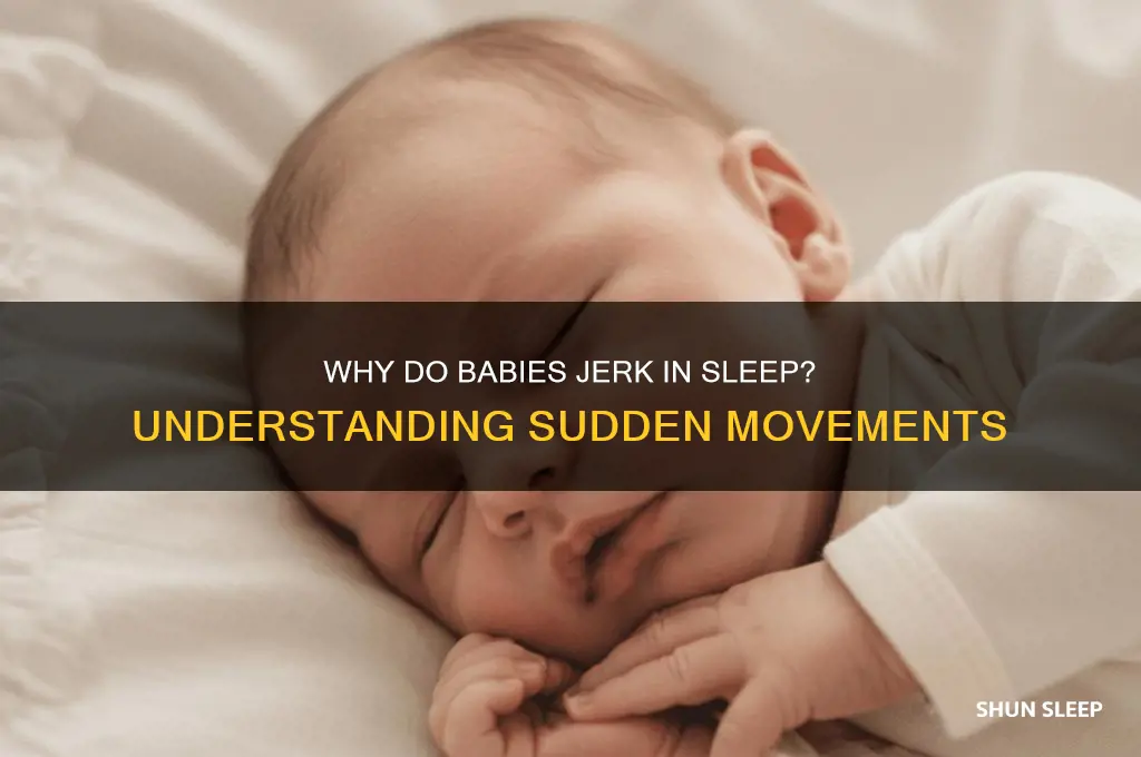 why does my baby suddenly jerk when sleeping