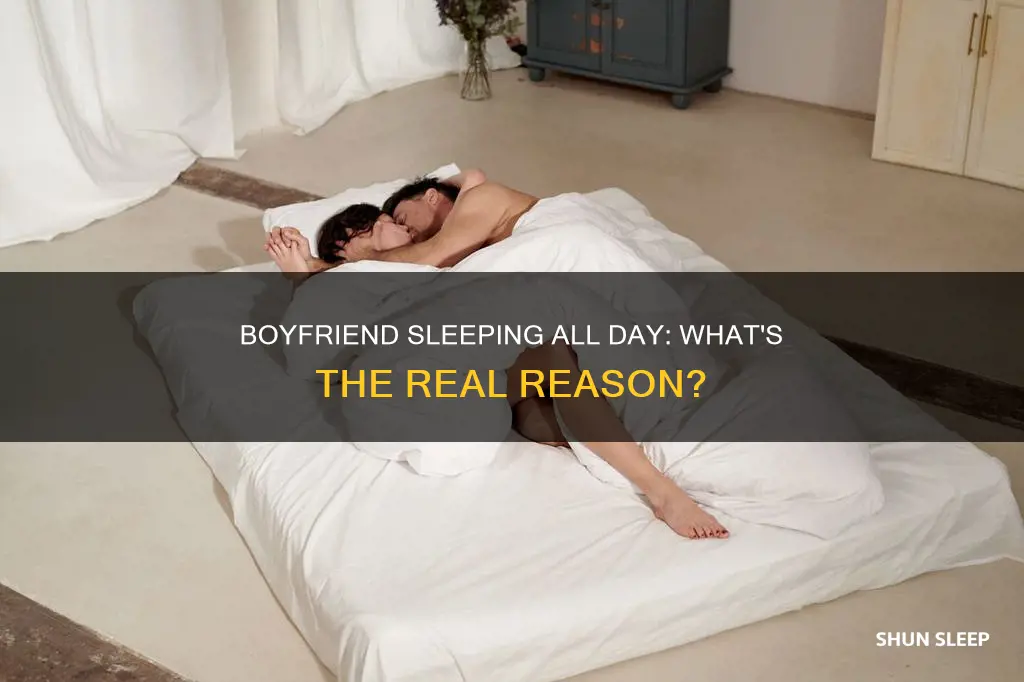 why does my boyfriend sleep all day