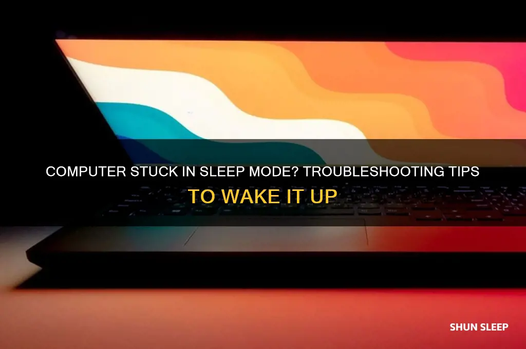 why does my computer get stuck in sleep mode