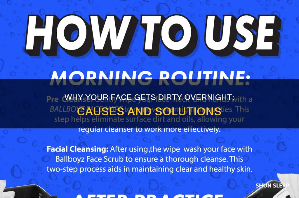 why does my face get dirty while i sleep
