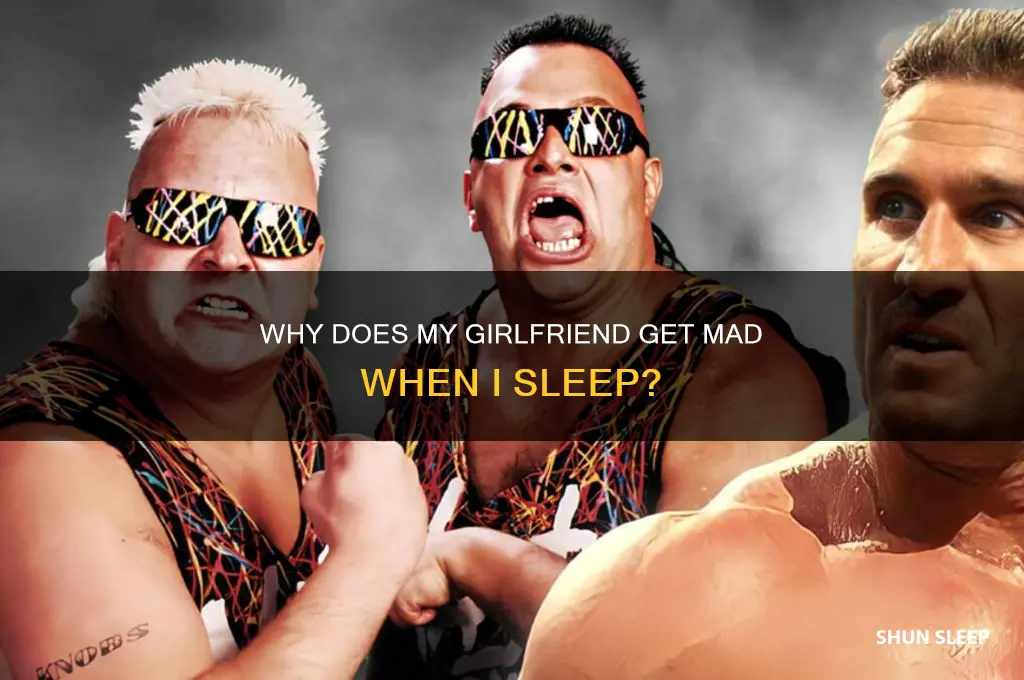 why does my girlfriend get mad that i sleep